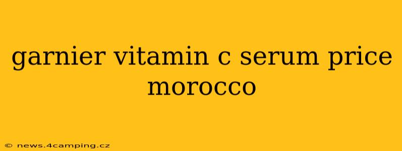 garnier vitamin c serum price morocco
