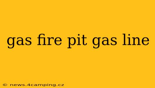 gas fire pit gas line