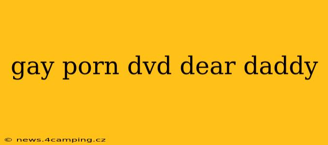 gay porn dvd dear daddy