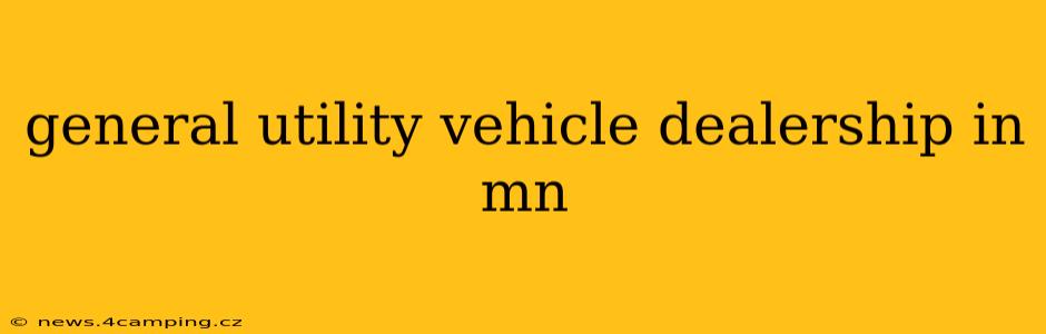 general utility vehicle dealership in mn