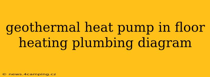 geothermal heat pump in floor heating plumbing diagram