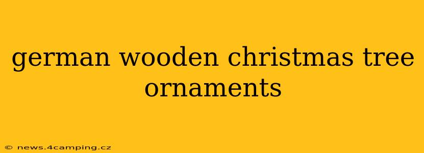 german wooden christmas tree ornaments