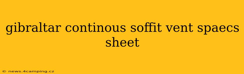 gibraltar continous soffit vent spaecs sheet