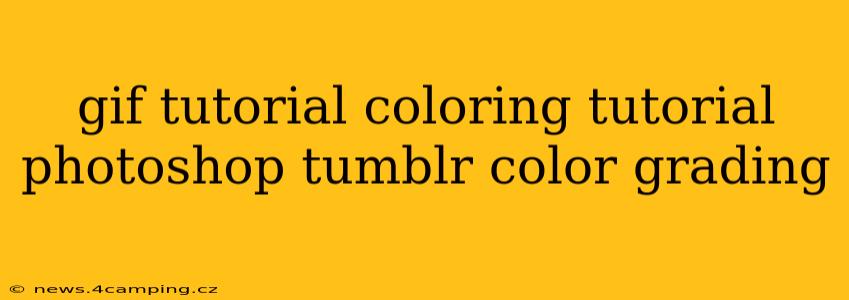 gif tutorial coloring tutorial photoshop tumblr color grading