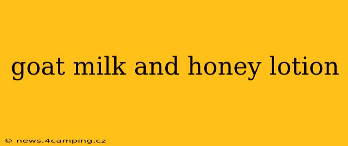 goat milk and honey lotion