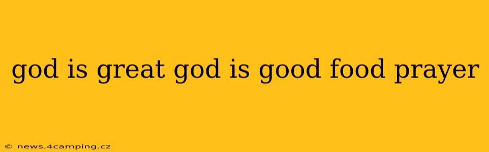 god is great god is good food prayer