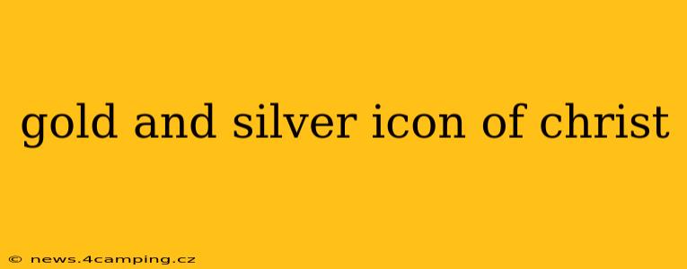 gold and silver icon of christ