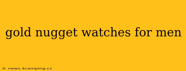 gold nugget watches for men