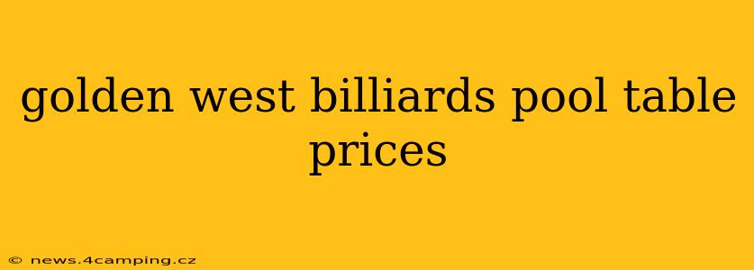 golden west billiards pool table prices