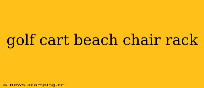 golf cart beach chair rack