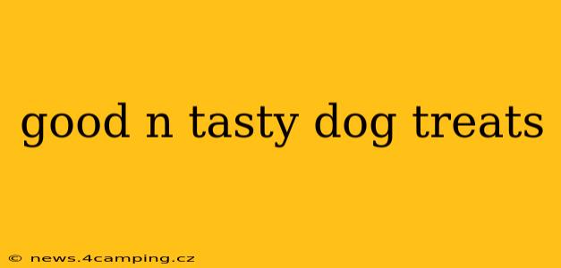 good n tasty dog treats