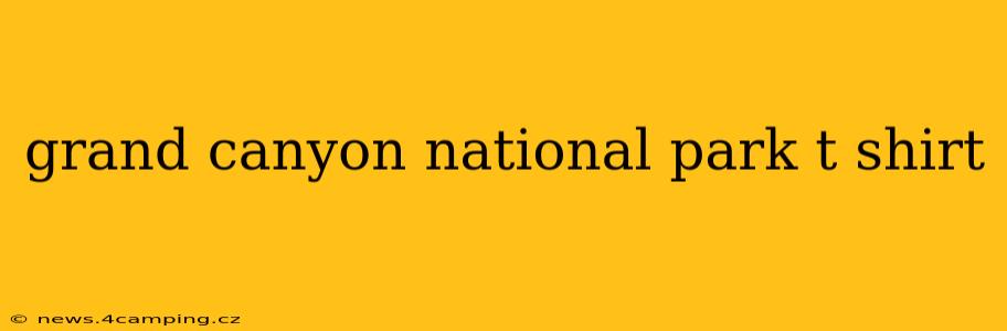 grand canyon national park t shirt