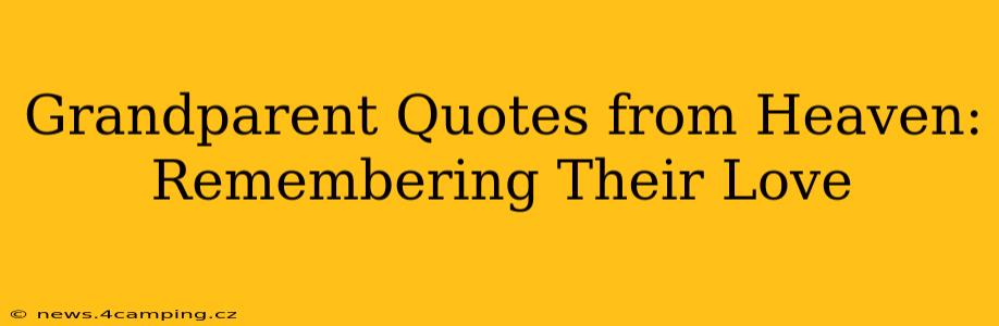 Grandparent Quotes from Heaven: Remembering Their Love