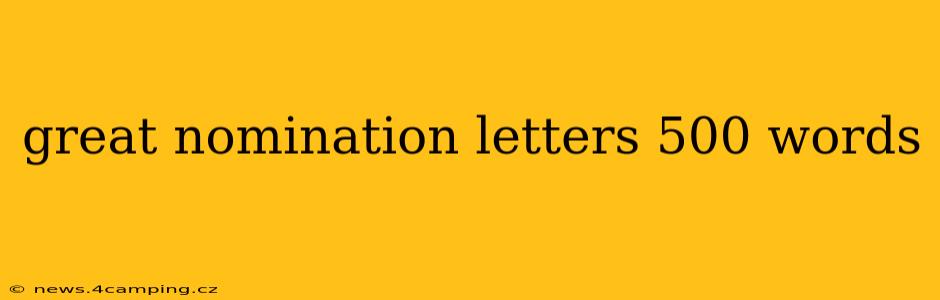 great nomination letters 500 words