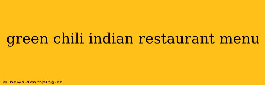 green chili indian restaurant menu