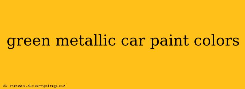 green metallic car paint colors