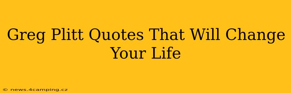 Greg Plitt Quotes That Will Change Your Life