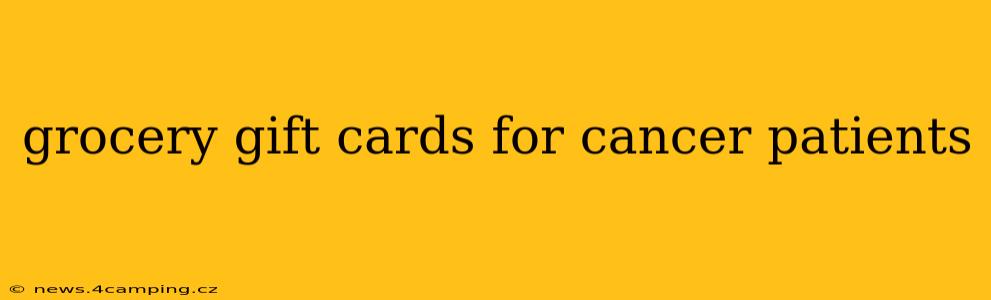grocery gift cards for cancer patients