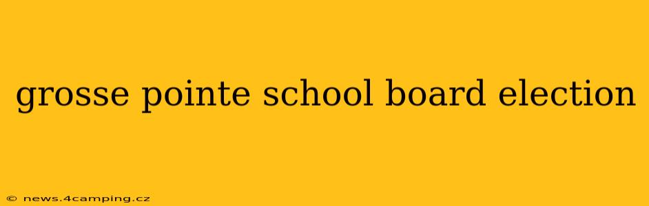 grosse pointe school board election