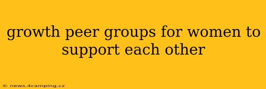 growth peer groups for women to support each other