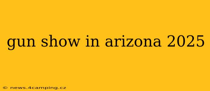 gun show in arizona 2025