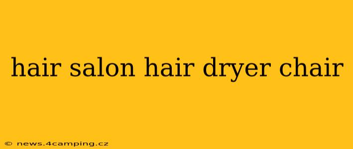hair salon hair dryer chair