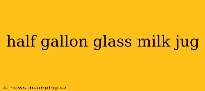 half gallon glass milk jug