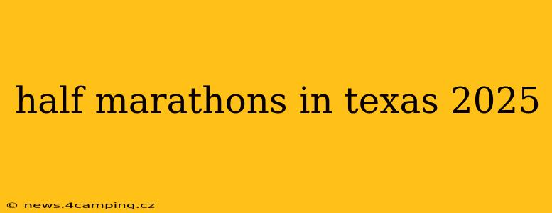 half marathons in texas 2025