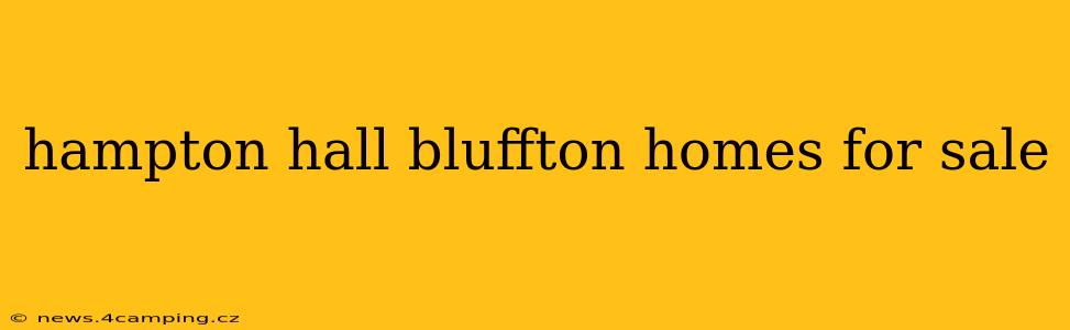 hampton hall bluffton homes for sale