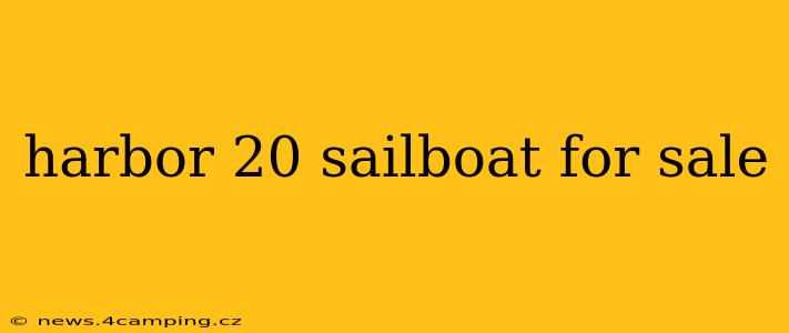 harbor 20 sailboat for sale
