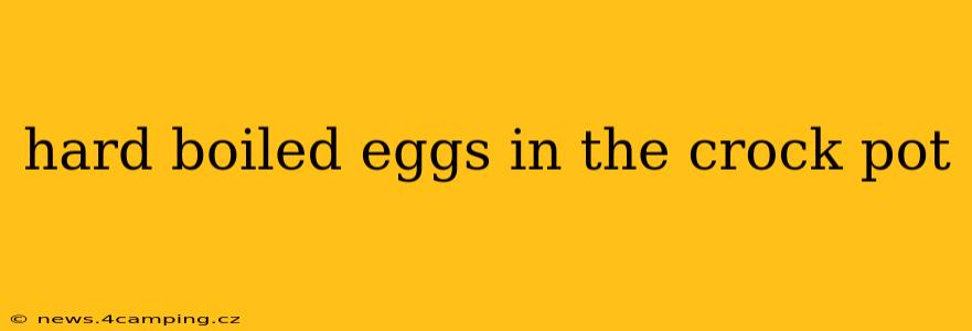 hard boiled eggs in the crock pot