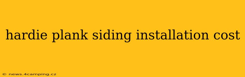 hardie plank siding installation cost