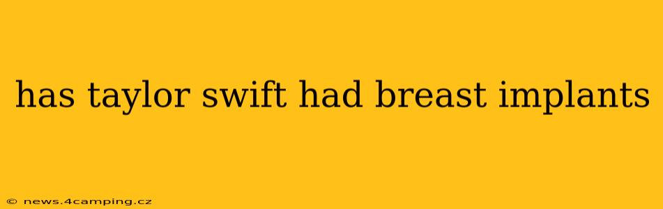 has taylor swift had breast implants