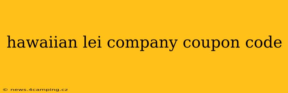 hawaiian lei company coupon code