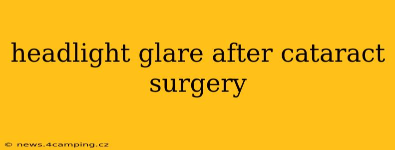 headlight glare after cataract surgery