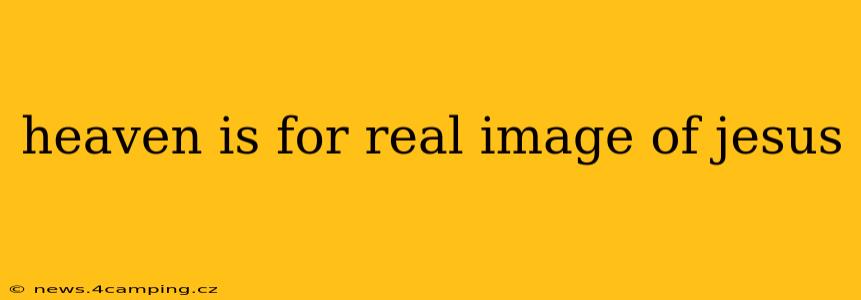 heaven is for real image of jesus