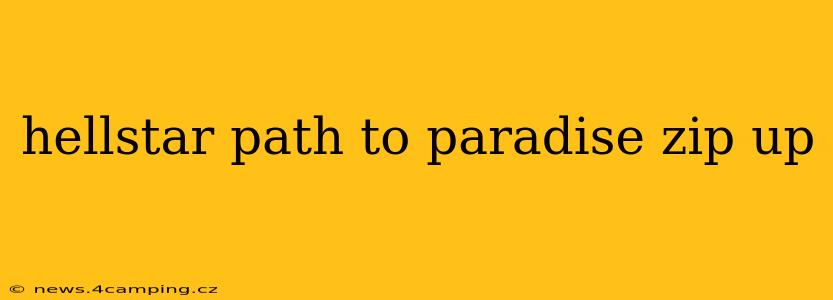 hellstar path to paradise zip up