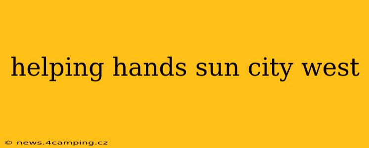 helping hands sun city west