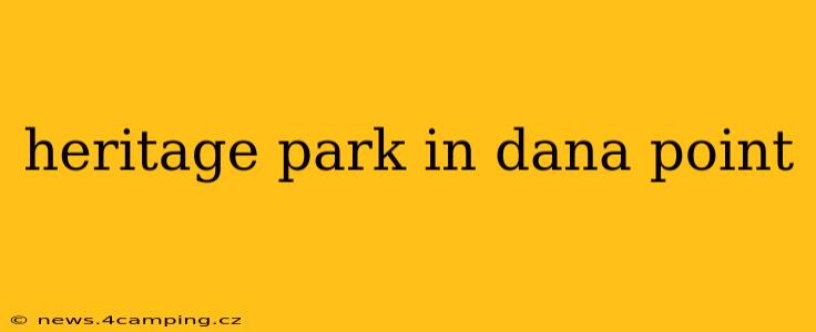 heritage park in dana point