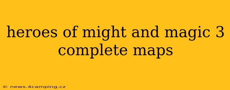heroes of might and magic 3 complete maps