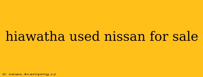 hiawatha used nissan for sale