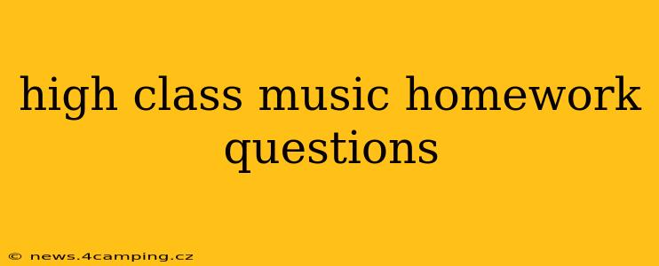 high class music homework questions