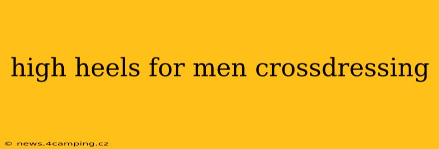 high heels for men crossdressing