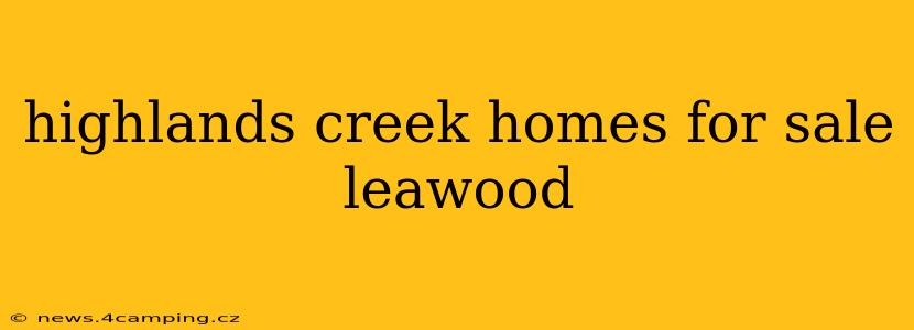 highlands creek homes for sale leawood