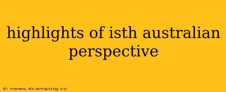 highlights of isth australian perspective