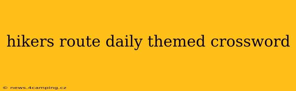 hikers route daily themed crossword