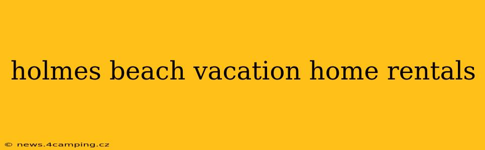 holmes beach vacation home rentals