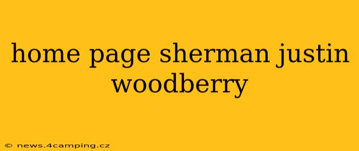 home page sherman justin woodberry