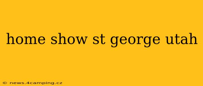 home show st george utah