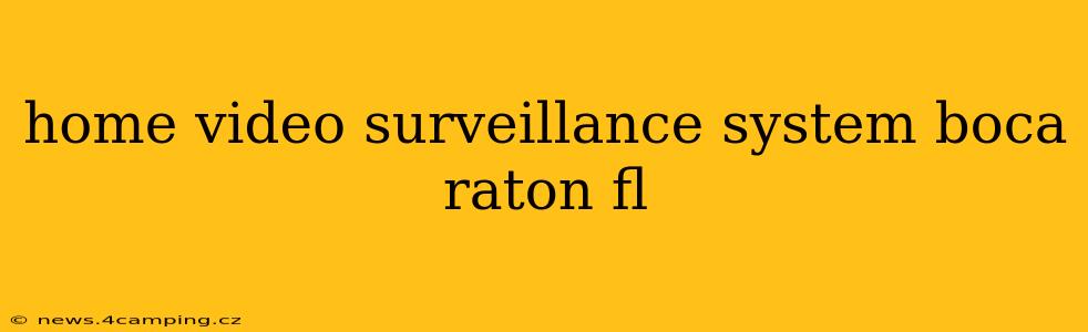 home video surveillance system boca raton fl